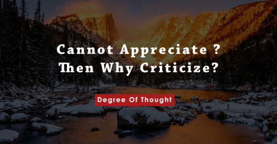 Cannot Appreciate? Then Why Criticise? – Noklenola A, M.A. 1st Sem , Dept. of English