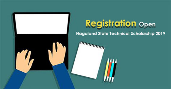 Registration for Nagaland State Technical Scholarship 2019 is now open