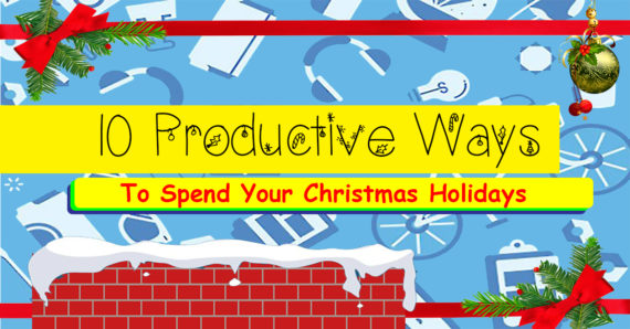 10 Productive Ways For Students To Spend Christmas Holiday