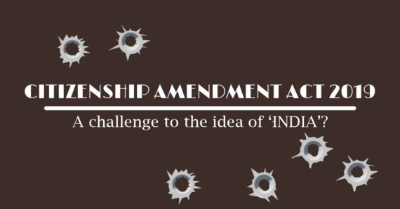 CITIZENSHIP AMENDMENT ACT, 2019: A challenge to the idea of ‘INDIA’? – Keneisedeu Mezhu, BA. 4th Sem. (Political Science Hons)