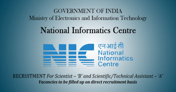 National Informatics Centre – RECRUITMENT For Scientist – ‘B’ and Scientific/Technical Assistant – ‘A’