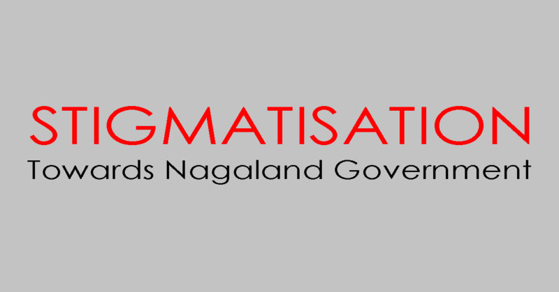 Stigmatisation toward nagaland government