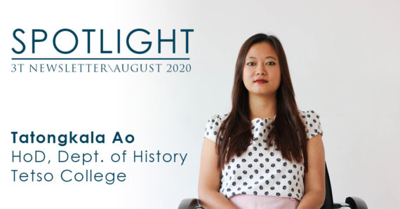 SPOTLIGHT – Tatongkala Ao, HoD – Dept. of History, Tetso College