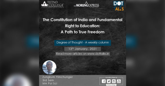 The Constitution of India and Fundamental Right to Education: A Path to True Freedom – Zungkum Yimchunger, 3rdSem, MA Pol Sci