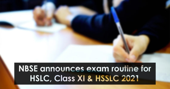 NBSE announces exam routine for HSLC, Class XI & HSSLC 2021