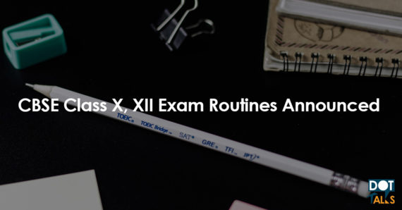 CBSE Class X, XII Exam Routines Announced