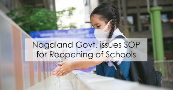 Nagaland Govt. issues SOP for Reopening of Schools