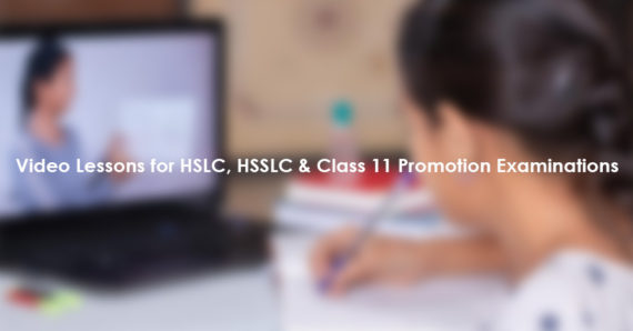 Broadcasting of Video Lessons for HSLC, HSSLC & Class 11 Promotion Examinations