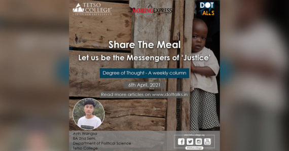 Share The Meal-Let us be the Messengers of ‘Justice’ – Ayin Wangsa, 2nd Semester, Dept of Political Science