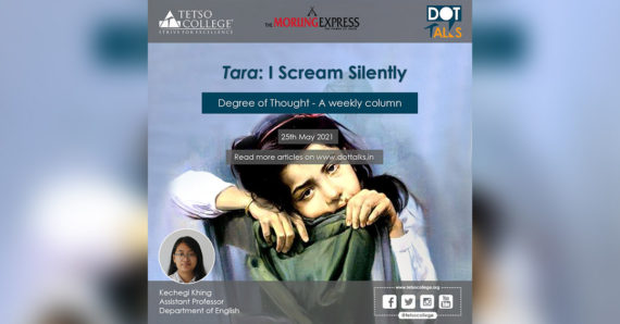 Tara: I Scream Silently – Kechegi Khing, Assistant Professor, Department of English