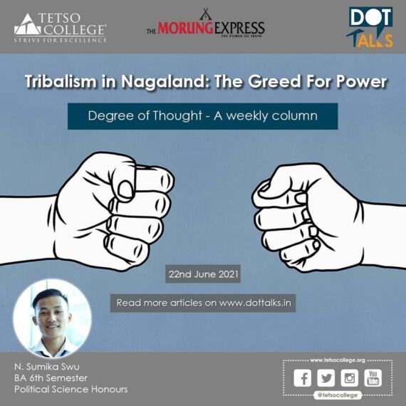 Tribalism in Nagaland: The Greed For Power – N. Sumika Swu, BA 6th Semester, Political Science Honours