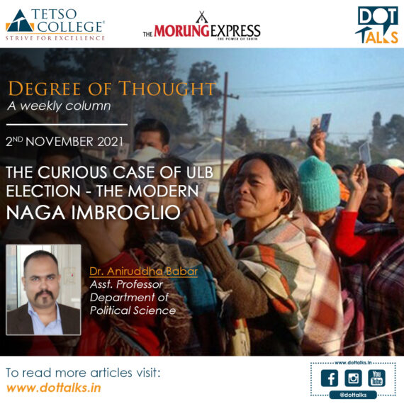 THE CURIOUS CASE OF ULB ELECTION – THE MODERN NAGA IMBROGLIO – Dr. Aniruddha Babar, Asst. Professor, Dept. of Political Science