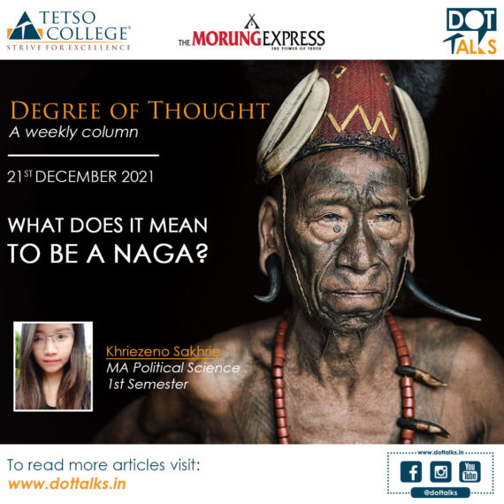 What does it mean to be a Naga? – Khriezeno Sakhrie, MA 1st Semester, Political Science