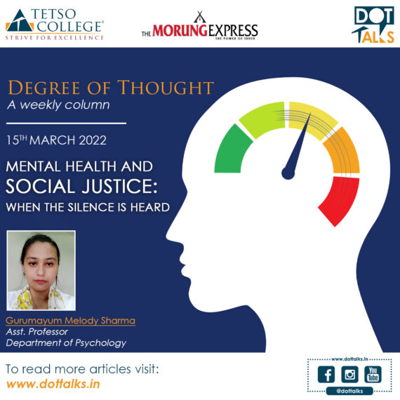 Mental Health and Social Justice: When the Silence is Heard – Gurumayum Melody Sharma, Asst. Professor, Department of Psychology