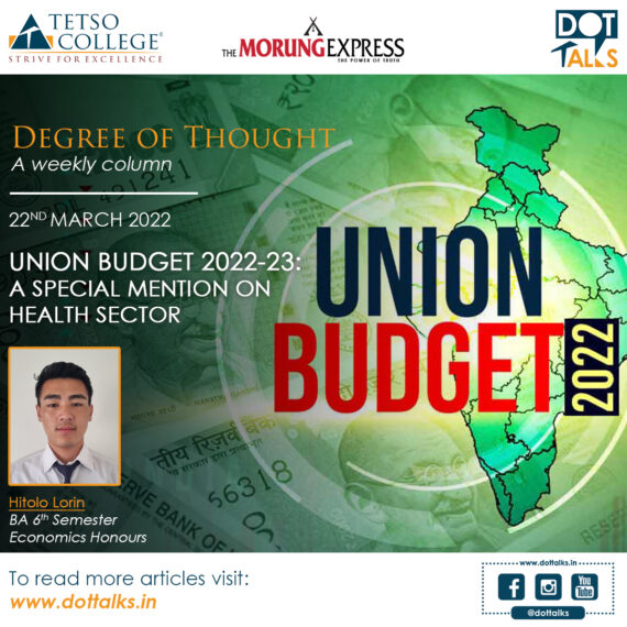 A Brief Review on Union Budget 2022-23: A Special Mention on Health Sector – Hitolo Lorin, BA 6th Semester, Economics Honours