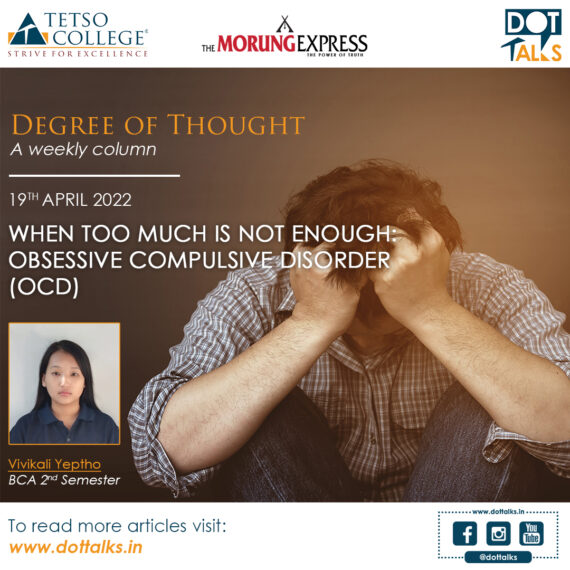 When Too Much Is Not Enough: Obsessive Compulsive Disorder (OCD) – Vivikali Yeptho, BCA 2nd Semester