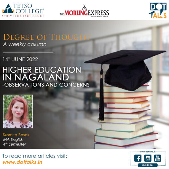 HIGHER EDUCATION IN NAGALAND – OBSERVATIONS AND CONCERNS – Susmita Basak, M.A. English, 4th Semester