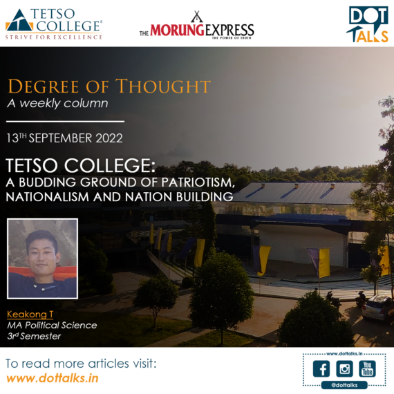 Tetso College: A budding ground of Patriotism, Nationalism and Nation Building – Keakong T, MA Political Science, 3rd Semester