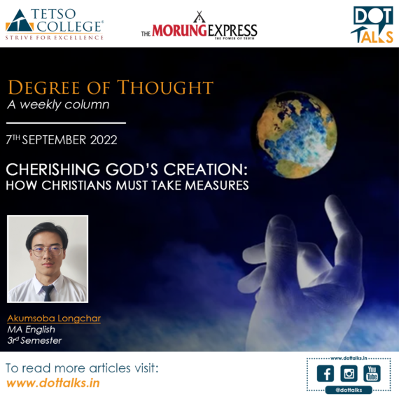 Cherishing God’s Creation: How Christians must take measures – Akumsoba Longchar, MA English, 3rd Semester