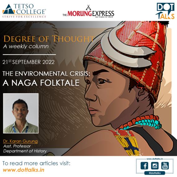 The Environmental Crisis: A Naga Folktale – Dr. Karan Gurung, Asst. Professor, Department of History