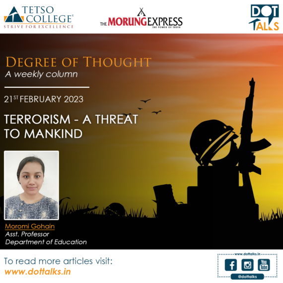 Terrorism – A Threat To Mankind – Moromi Gohain, Asst. Professor, Department of Education