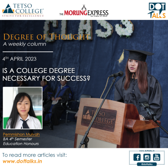 Is a College Degree Necessary for Success? – Pemmishon Muivah, BA 4th Semester, Department of Education