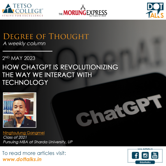 How ChatGPT is revolutionizing the way we interact with technology – Ningtoulung Gangmei, Class of 2021 (Pursuing MBA at Sharda University, UP)