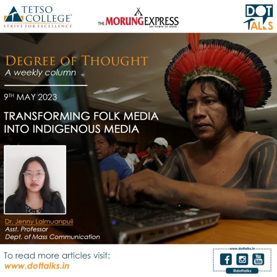 Transforming Folk Media into Indigenous Media – Dr. Jenny Lalmuanpuii, Asst. Professor, Dept. of Mass Communication