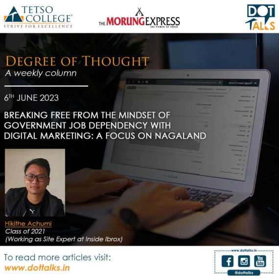 Breaking free from the mindset of government job dependency with digital marketing: A focus on Nagaland – Hikithe Achumi, Class of 2021 (Working as Site Expert at Inside Ibrox)