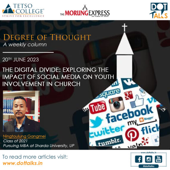 The Digital Divide: Exploring the Impact of Social Media on Youth Involvement in Church – Ningtoulung Gangmei, Class of 2021 (Pursuing MBA at Sharda University, UP)