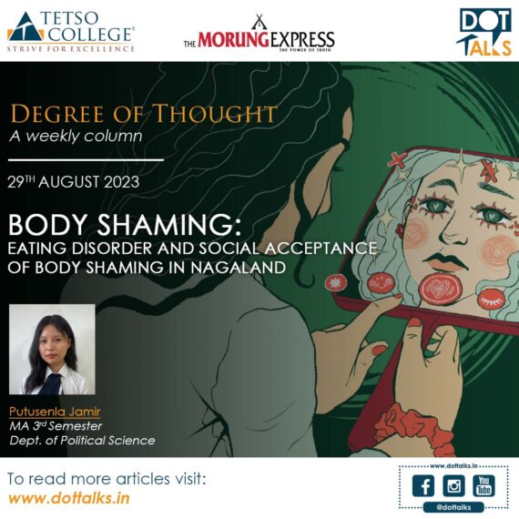 Body Shaming: Eating Disorder and Social Acceptance of Body Shaming in Nagaland – Putusenla Jamir, MA 3rd Semester, Dept. of Political Science