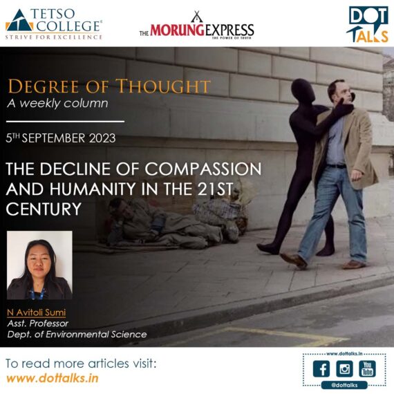 The Decline of Compassion and Humanity in the 21st Century – N Avitoli Sumi, Asst. Professor, Dept. of Environmental Science