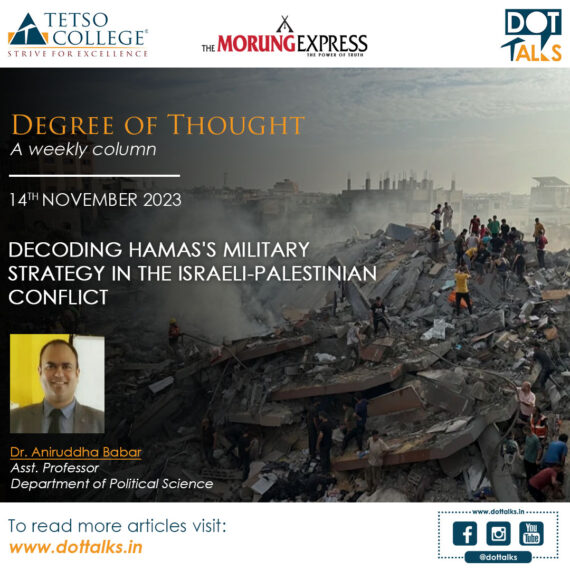 Decoding Hamas’s Military Strategy in the Israeli-Palestinian Conflict – Dr. Aniruddha Babar, Asst. Professor, Dept. of Political Science