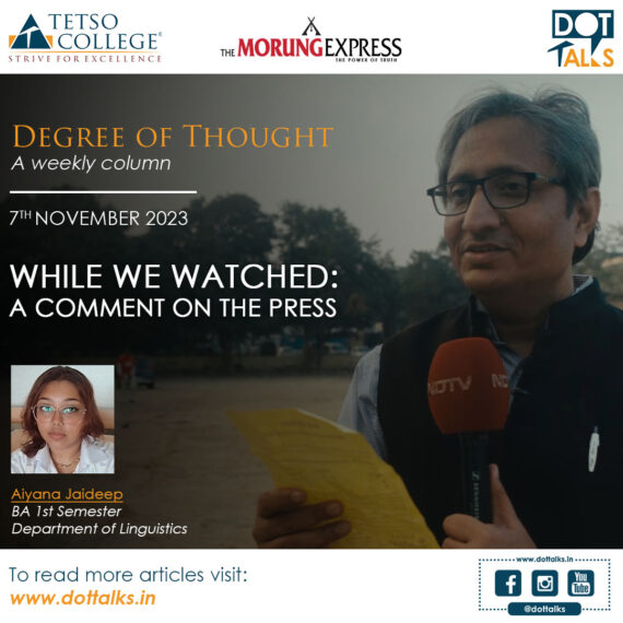 While We Watched: A Comment on the Press – Aiyana Jaideep, BA 1st Semester, Department of Linguistics