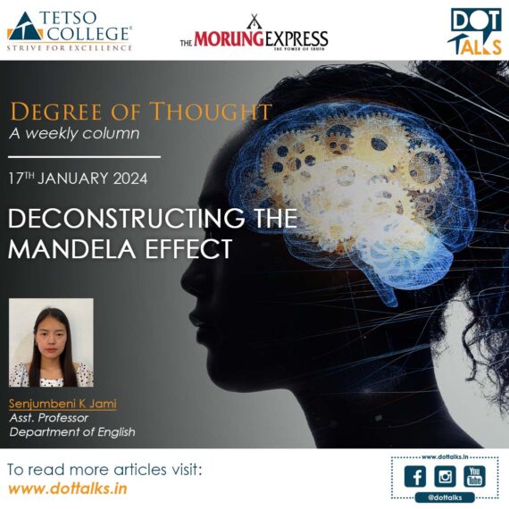 Deconstructing The Mandela Effect – Senjumbeni K Jami, Assistant Professor,  Department of English