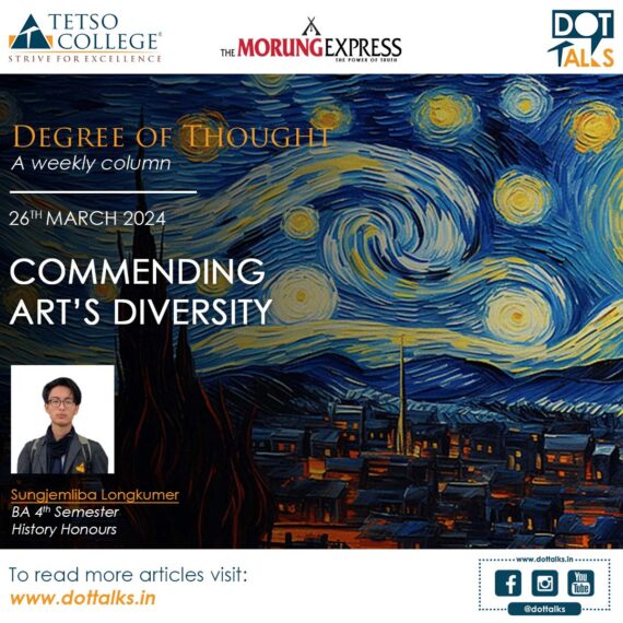 Commending Art’s Diversity – Sungjemliba Longkumer, BA 4th Semester, History Honours