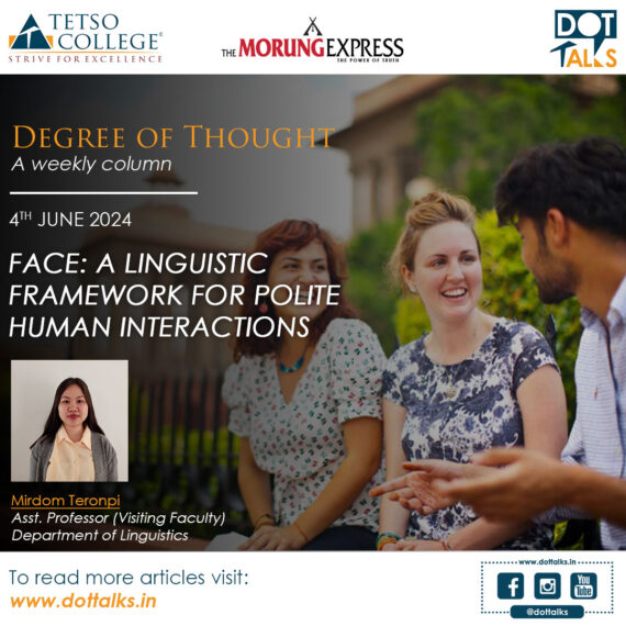 Face: A Linguistic Framework for Polite Human Interactions – Mirdom Teronpi, Asst. Professor (Visiting Faculty), Department of Linguistics