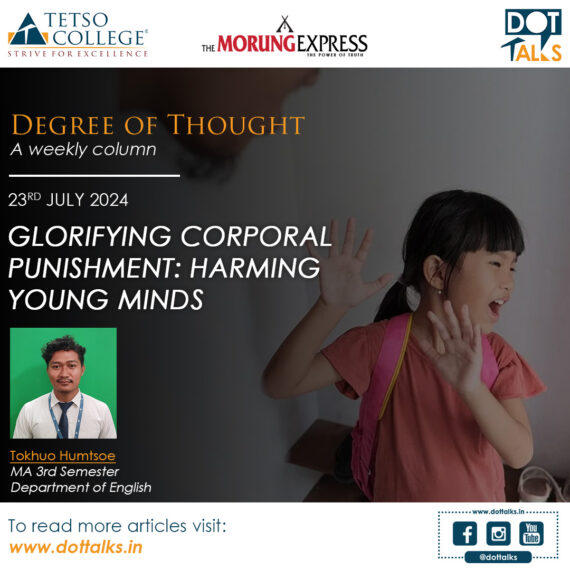 Glorifying Corporal Punishment: Harming Young Minds – Tokhuo Humtsoe, MA 3rd Semester, Department of English