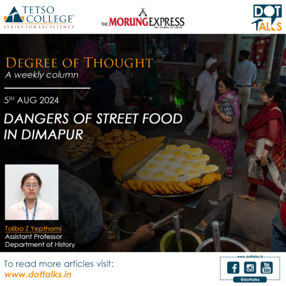 Dangers of Street Food in Dimapur – Tolibo Z Yepthomi, Assistant Professor, Department of History