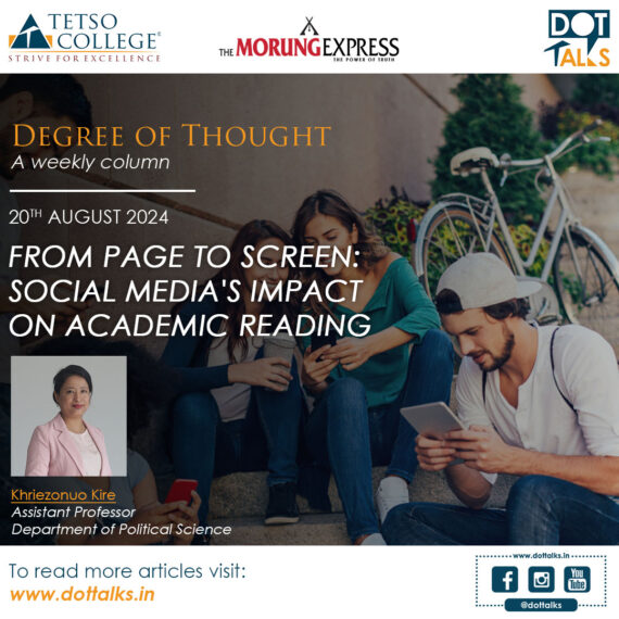 From Page to Screen: Social Media’s Impact on Academic Reading – Khriezonuo Kire, Assistant Professor, Department of Political Science