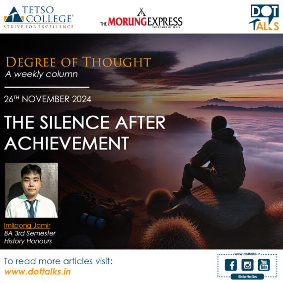 The Silence After Achievement – Imlipong Jamir, BA 3rd Semester, History Honours