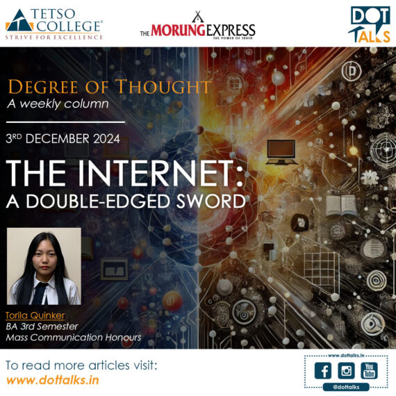 The Internet: A Double-Edged Sword – Torila Quinker, BA 3rd Semester, Mass Communication Honours