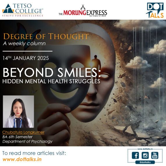 Beyond Smiles: Hidden Mental Health Struggles – Chubatula Longkumer, BA 6th Semester, Department of Psychology