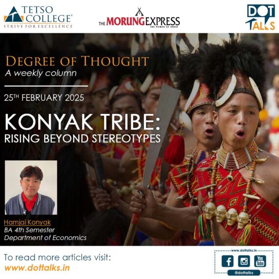 Konyak Tribe: Rising Beyond Stereotypes – Hamjai Konyak, BA 4th Semester, Department of Economics