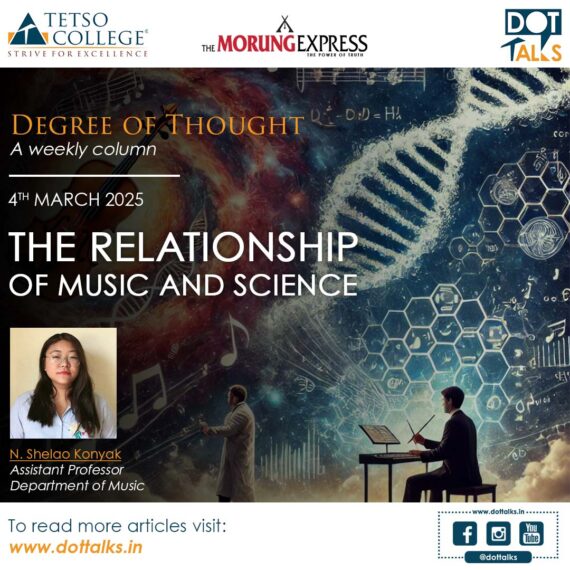 The Relationship of Music and Science – N. Shelao Konyak, Assistant Professor, Department of Music