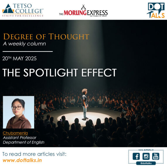 The Spotlight Effect – Chubamenla, Assistant Professor, Department of English