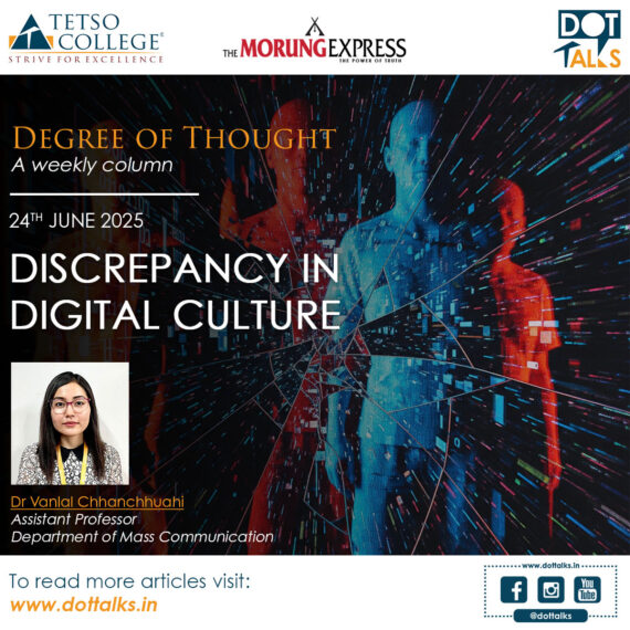 Discrepancy in Digital Culture – Dr Vanlal Chhanchhuahi, Assistant Professor, Department of Mass Communication