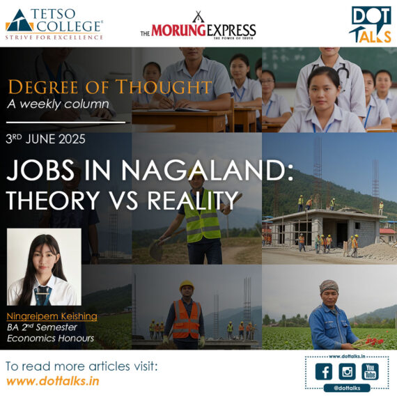 Jobs in Nagaland: Theory vs Reality – Ningreipem Keishing, BA 2nd Semester, Economics Honours