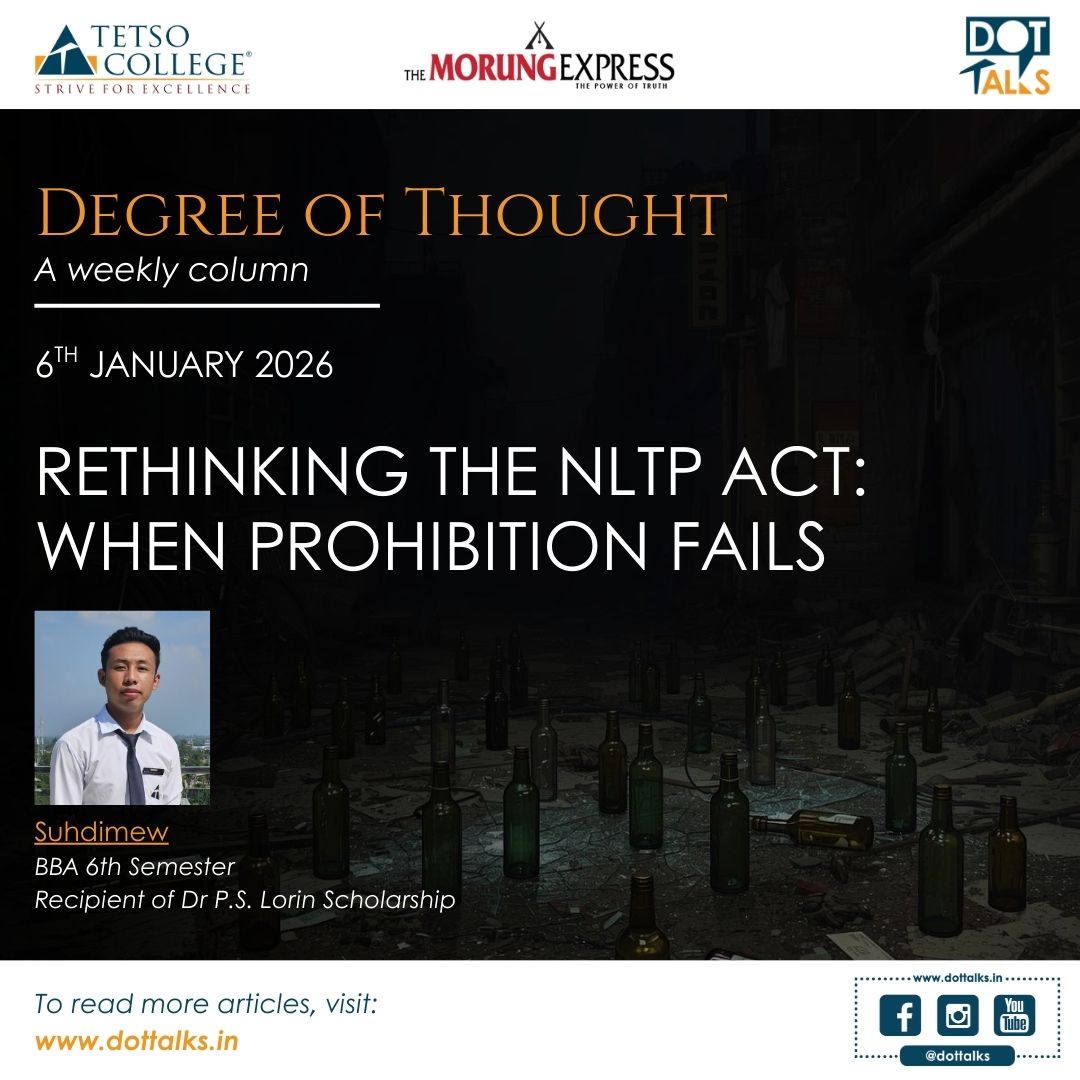 Rethinking the NLTP Act: When Prohibition Fails – Suhdimew, BBA 6th Semester, Recipient of Dr P.S. Lorin Scholarship