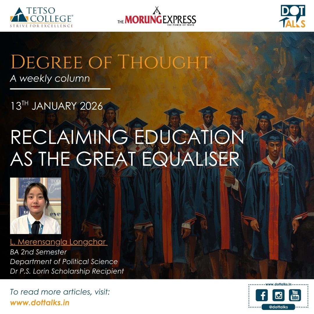 Reclaiming Education as the Great Equaliser – L. Merensangla Longchar, BA 2nd Semester, Department of Political Science, Dr P.S. Lorin Scholarship Recipient